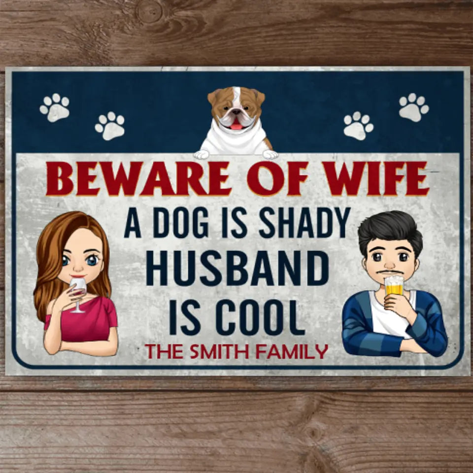 Beware Of Wife Dogs Are Shady, Husband Is Cool - Personalized Metal Sign