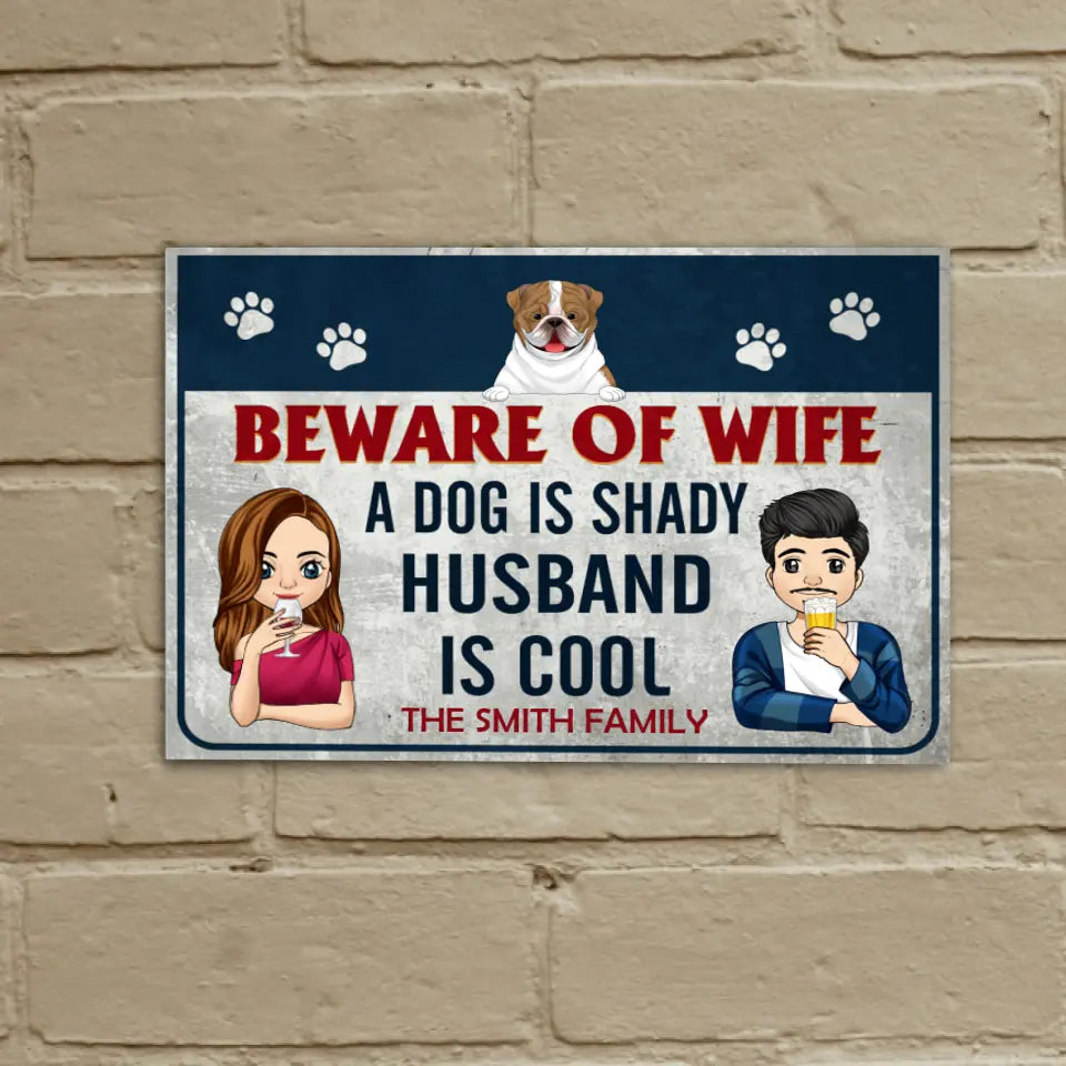 Beware Of Wife Dogs Are Shady, Husband Is Cool - Personalized Metal Sign