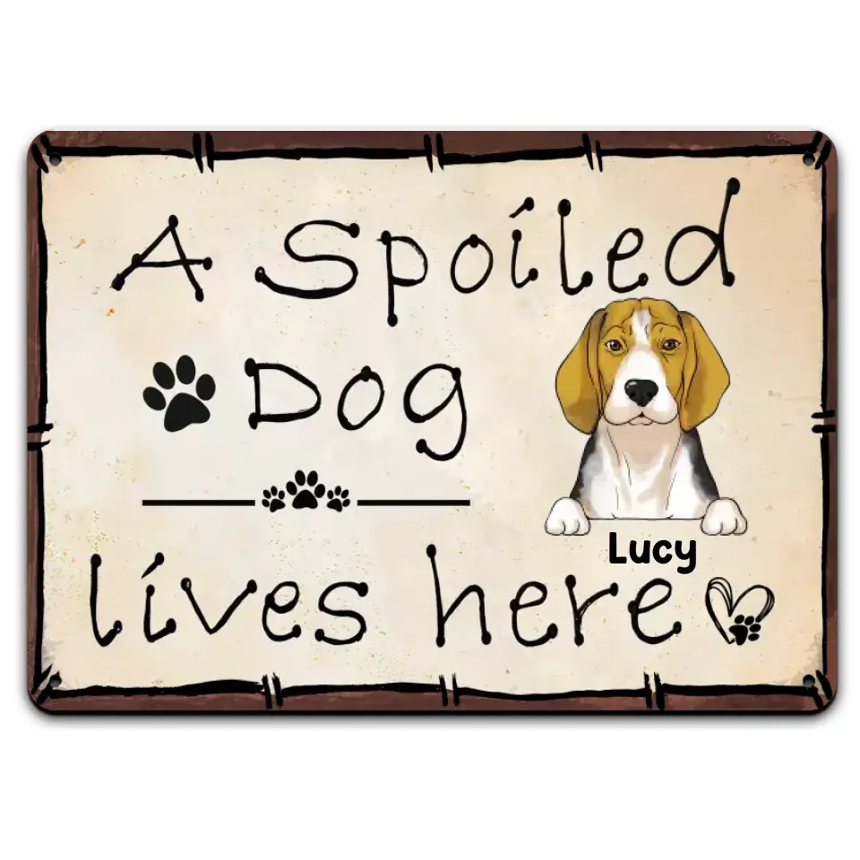 Spoiled Dogs Live Here - Personalized Metal Sign, Gift For Dog Lover