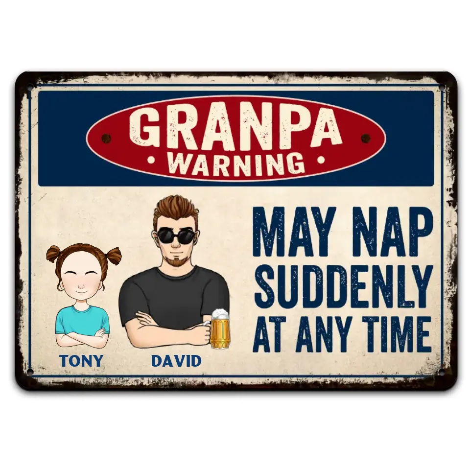 Grandpa warning may nap suddenly At Any Time - Personalized Metal Sign, Gift For Father's