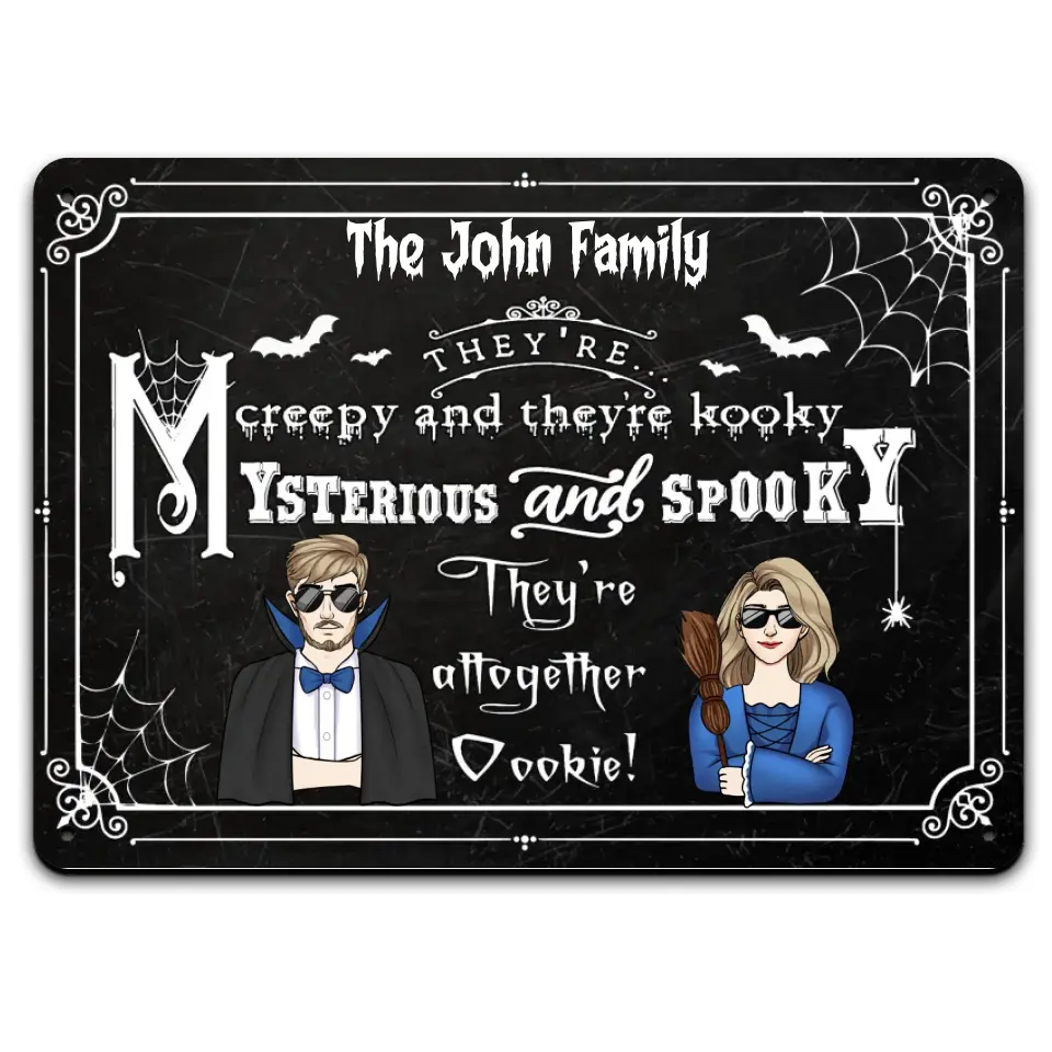 They’re Creepy And They’re Kooky - Personalized Metal Sign, Halloween Sign, Halloween Ideas