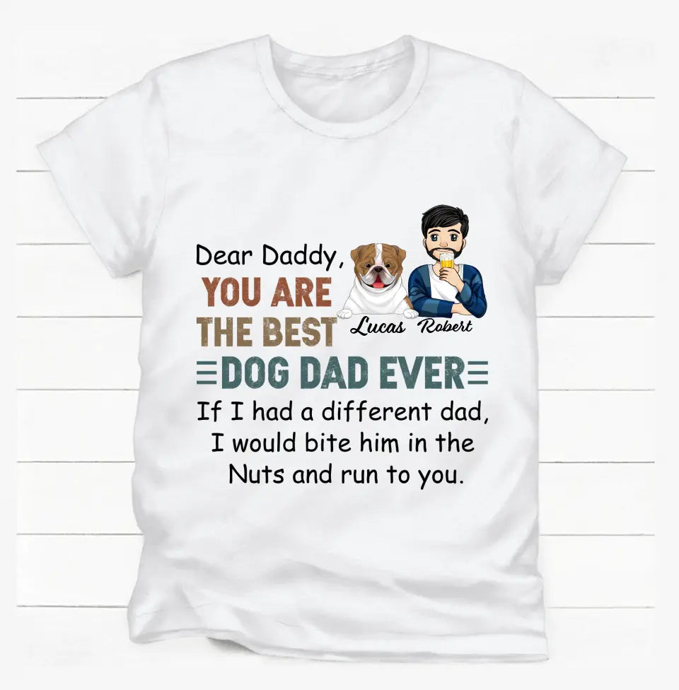 You Are The Best Dog Dad Ever - Personalized T-Shirt, Gift For Dog Lovers