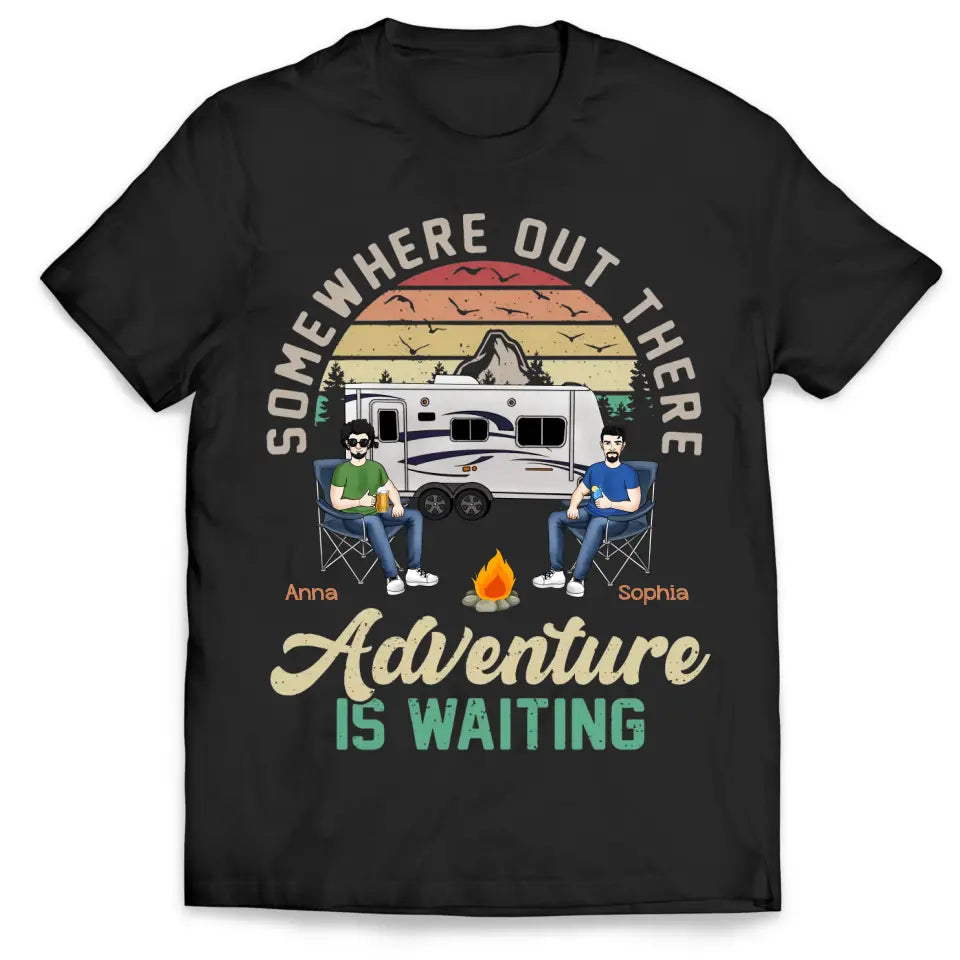 Somewhere Out There Adventure Is Waiting - Personalized Camping Shirt - Happy Camper - Camping Life - Valentine Shirt - Valentine Gift