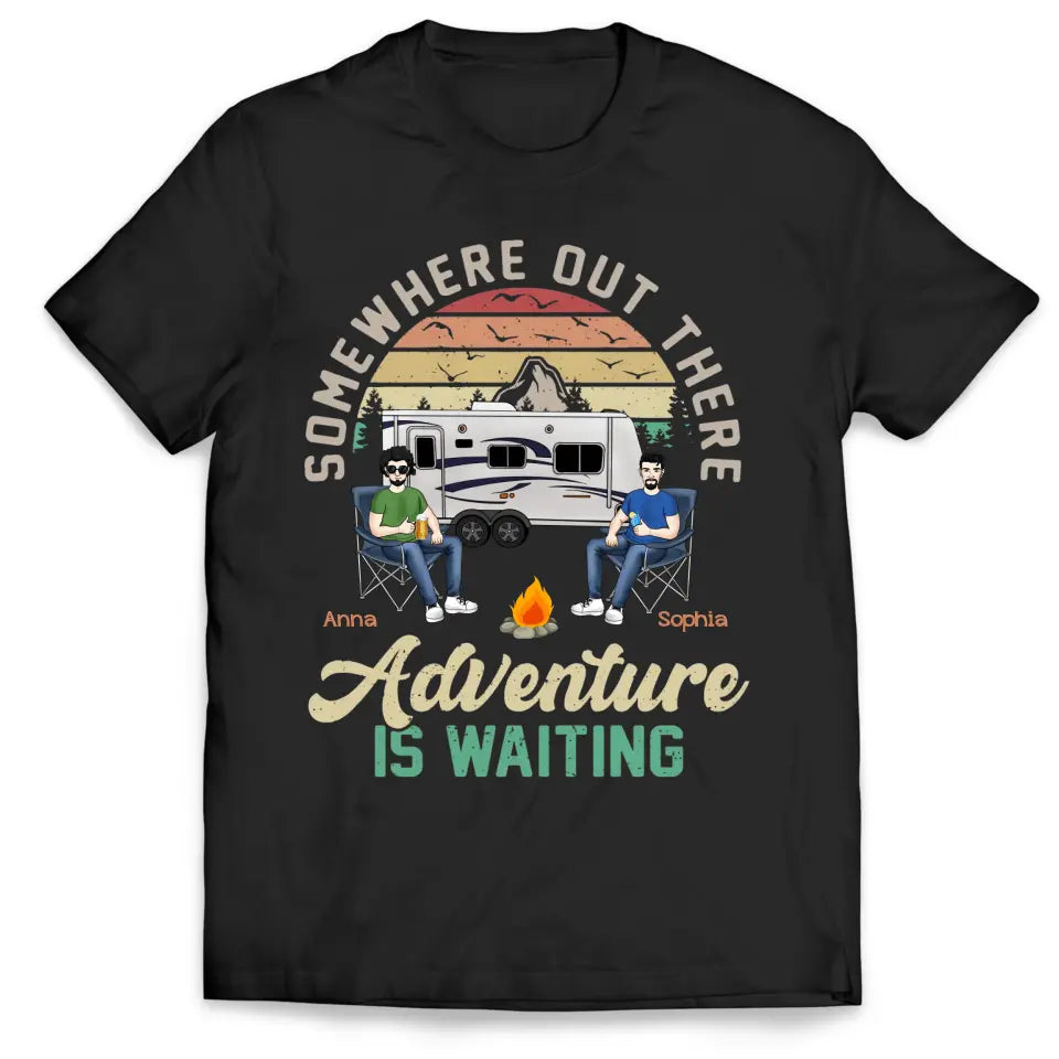 Somewhere Out There Adventure Is Waiting - Personalized Camping Shirt - Happy Camper - Camping Life - Valentine Shirt - Valentine Gift