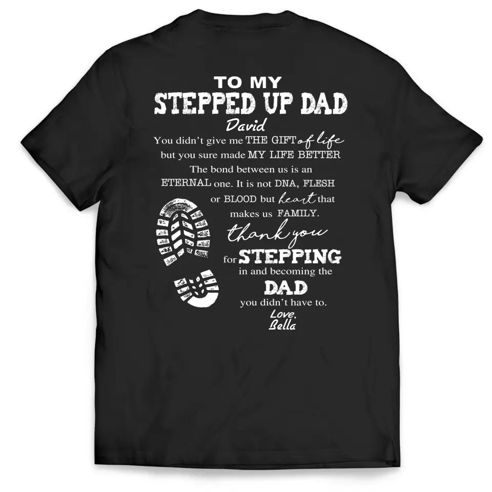 To My Stepped Up Dad - Personalized T-Shirt, Step Dad Father's Day Gift