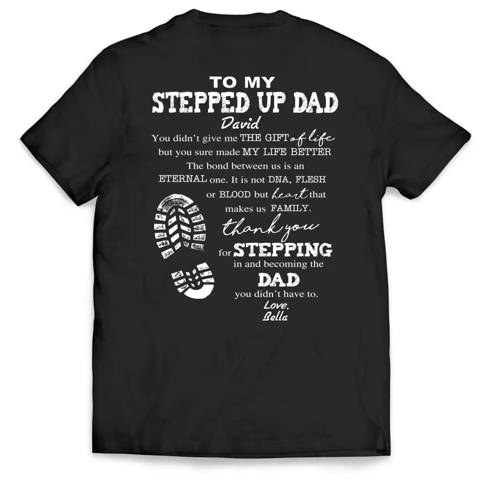To My Stepped Up Dad - Personalized T-Shirt, Step Dad Father's Day Gift