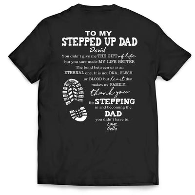 To My Stepped Up Dad - Personalized T-Shirt, Step Dad Father's Day Gift