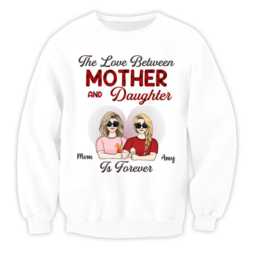 The Love Between Mother & Daughter Is Forever - Personalized T-Shirt