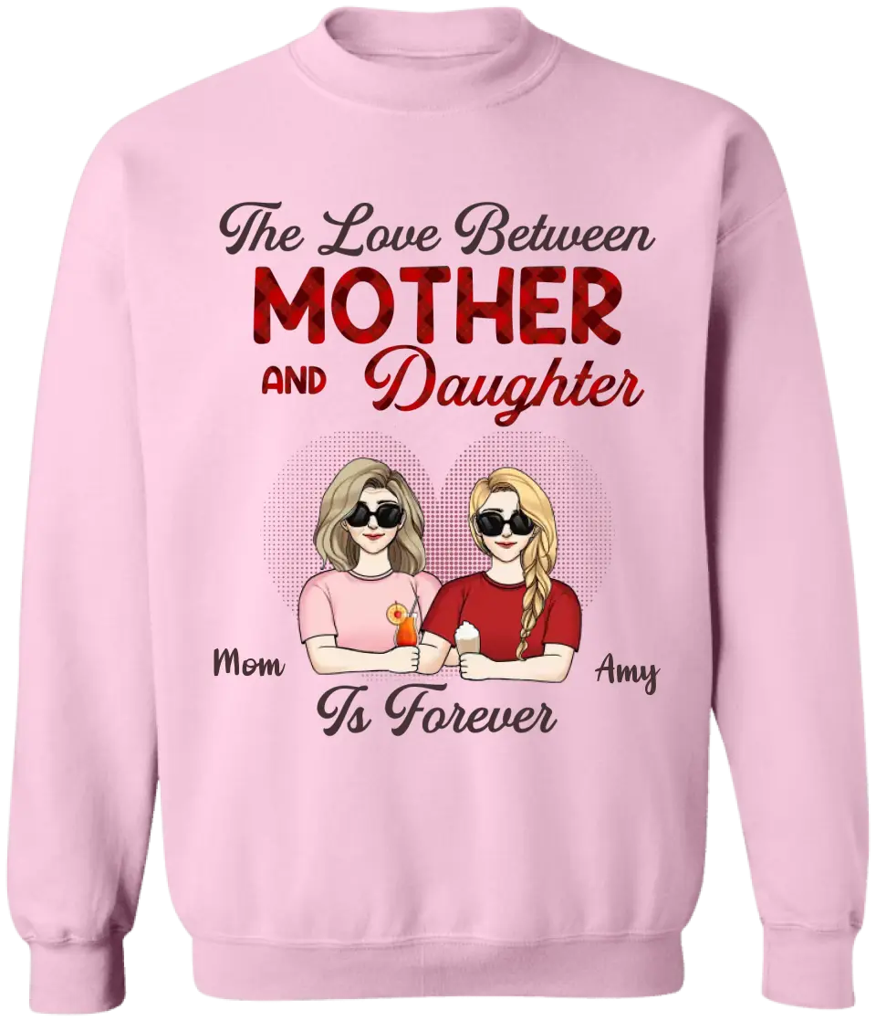 The Love Between Mother & Daughter Is Forever - Personalized T-Shirt