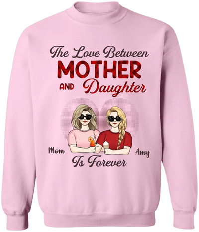 The Love Between Mother & Daughter Is Forever - Personalized T-Shirt