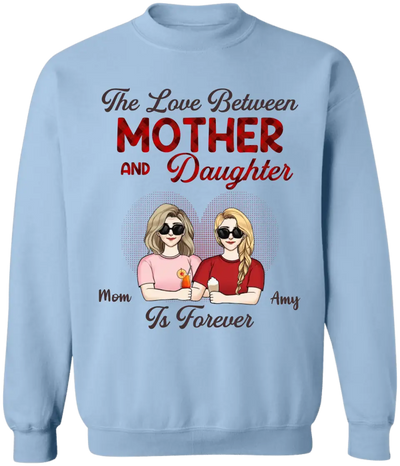The Love Between Mother & Daughter Is Forever - Personalized T-Shirt