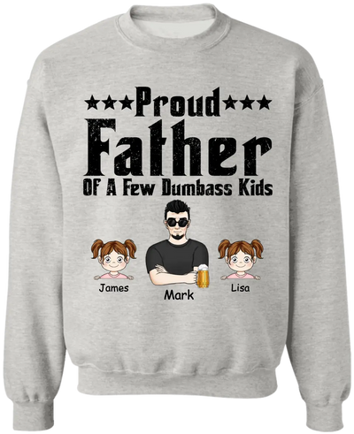 Proud Father Of A Few Dumbass Kids - Personalized Dad Shirt -  Father Day Gift Shirt - Mens T Shirt Funny Proud Dad Shirt