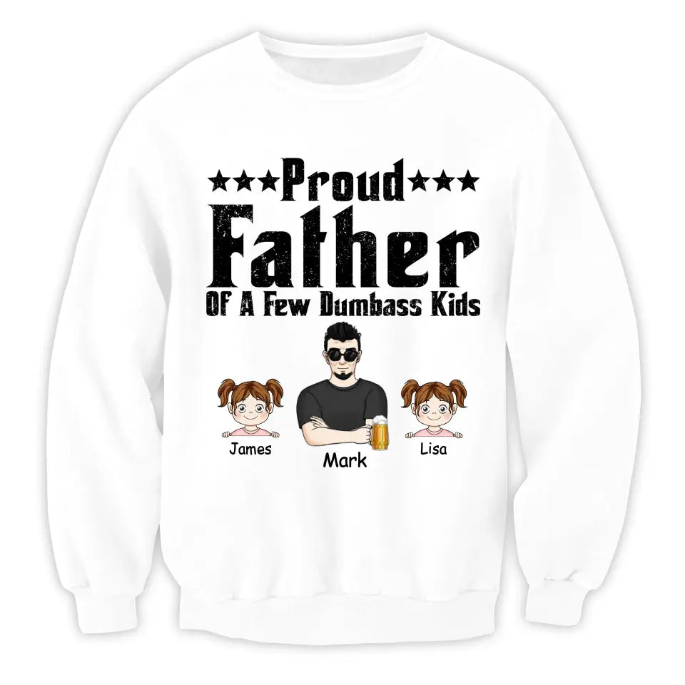 Proud Father Of A Few Dumbass Kids - Personalized Dad Shirt -  Father Day Gift Shirt - Mens T Shirt Funny Proud Dad Shirt