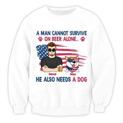 A Man Cannot Survive On Beer Alone He Also Needs Dogs - Personalized T-Shirt, 4th Of July Independence Day Gift
