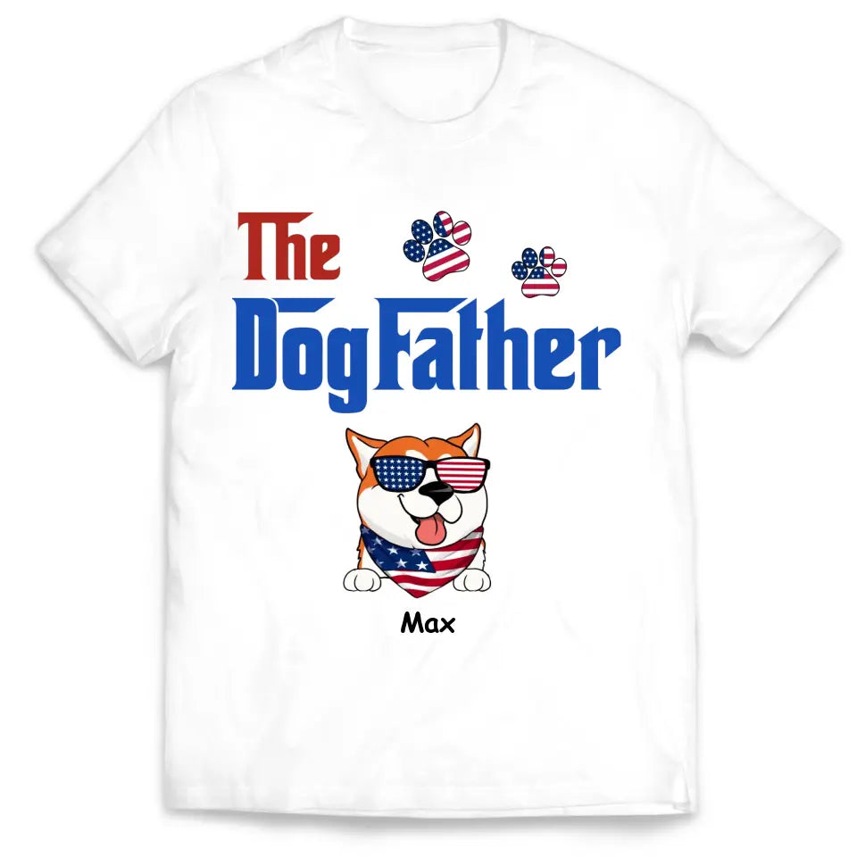 The DogFather - Personalized 4th Of July T-Shirt, Independence Day Gift For Dog Lover