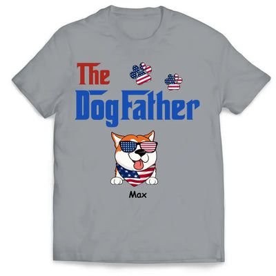 The DogFather - Personalized 4th Of July T-Shirt, Independence Day Gift For Dog Lover