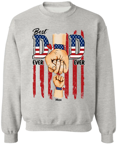 Best Dad Ever Ever American Flag - Personalized T-shirt, 4th of July Gift For Dad, Independence Day Dad Gift