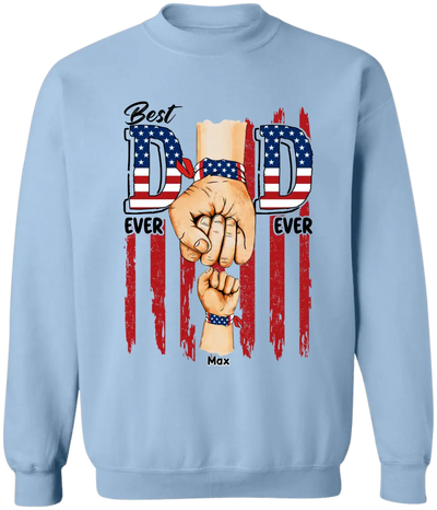 Best Dad Ever Ever American Flag - Personalized T-shirt, 4th of July Gift For Dad, Independence Day Dad Gift
