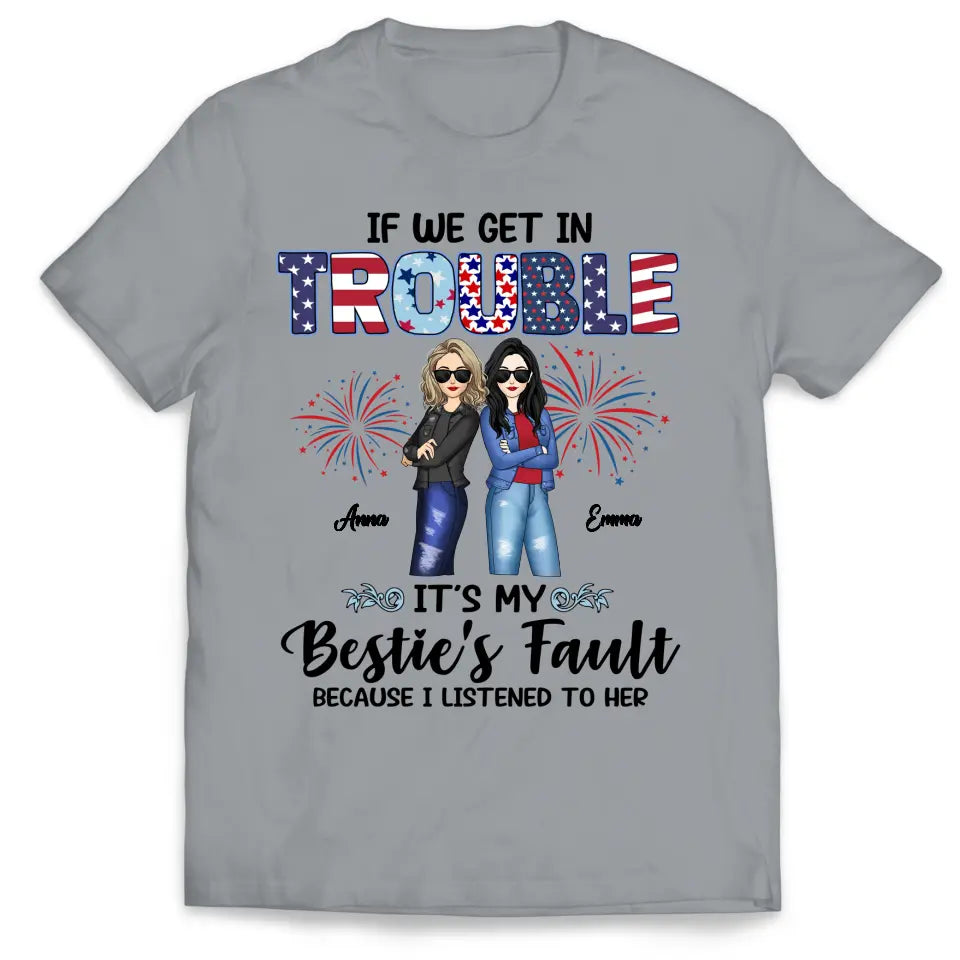 Summer Fashion Besties Get In Trouble - Personalized T-shirt, Summer Gift For Bestie, Friends