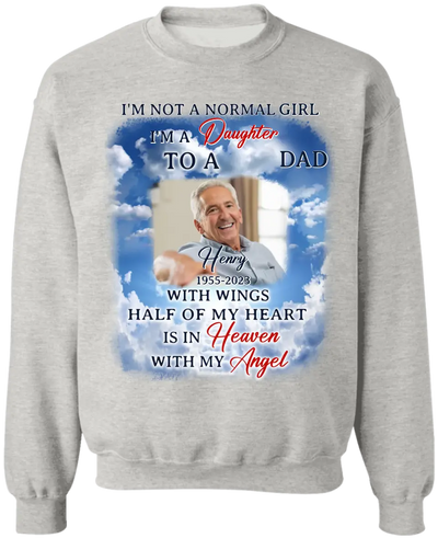 I'm Not A Normal Girl I'm A Daughter To A Dad With Wings - Personalized T-Shirt, Memorial Gift