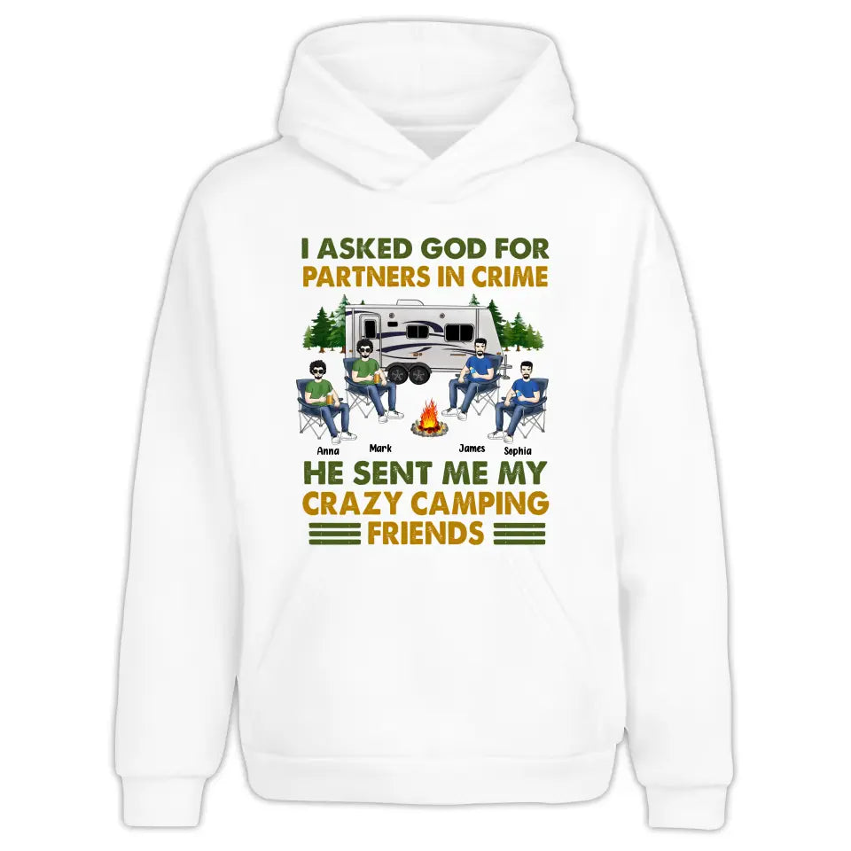 I Asked God For Partners In Crime He Sent Me My Crazy Camping Friends - Personalized T-Shirt, Gift For Camping Lover
