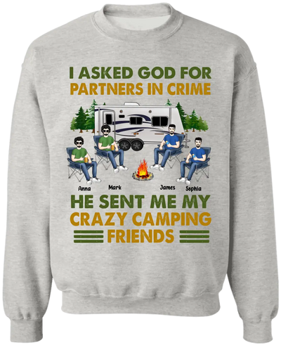 I Asked God For Partners In Crime He Sent Me My Crazy Camping Friends - Personalized T-Shirt, Gift For Camping Lover