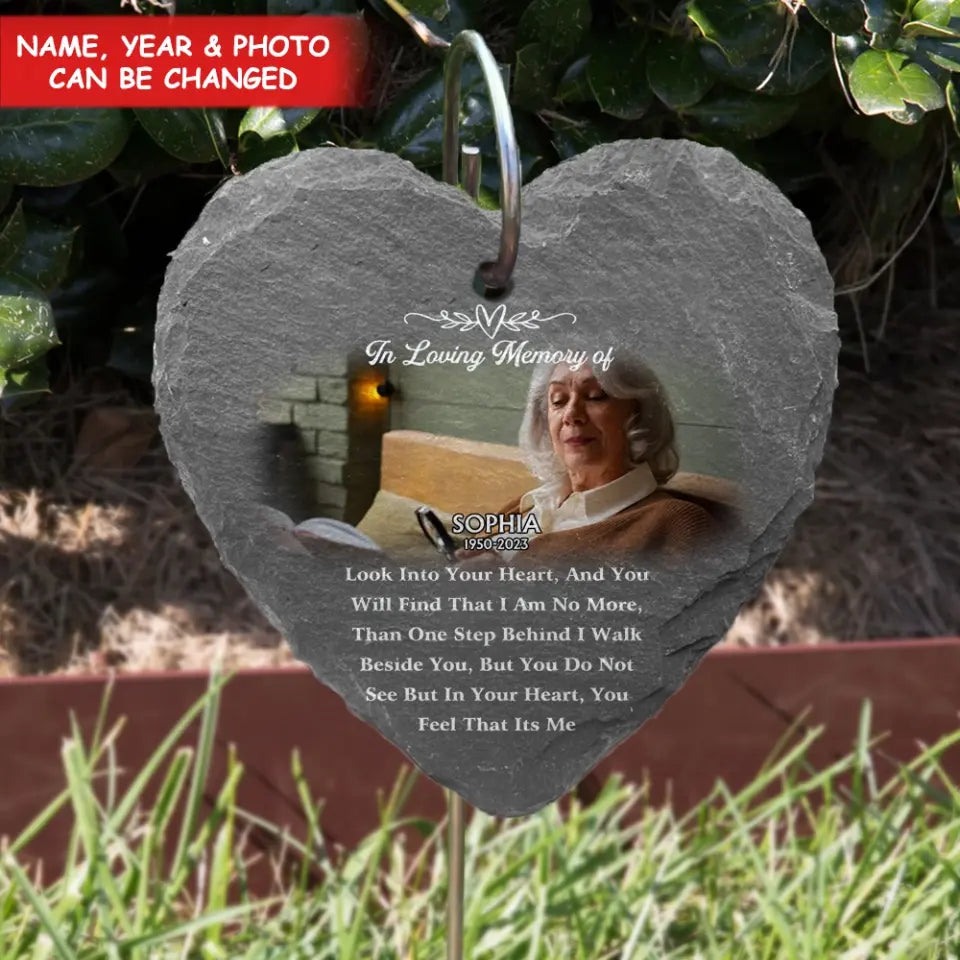 Look Into Your Heart, And You Will Find That I Am No More - Personalized Garden Slate - GS68