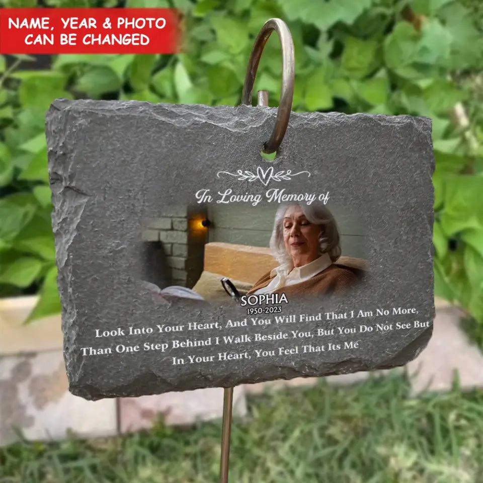 Look Into Your Heart, And You Will Find That I Am No More - Personalized Garden Slate - GS68
