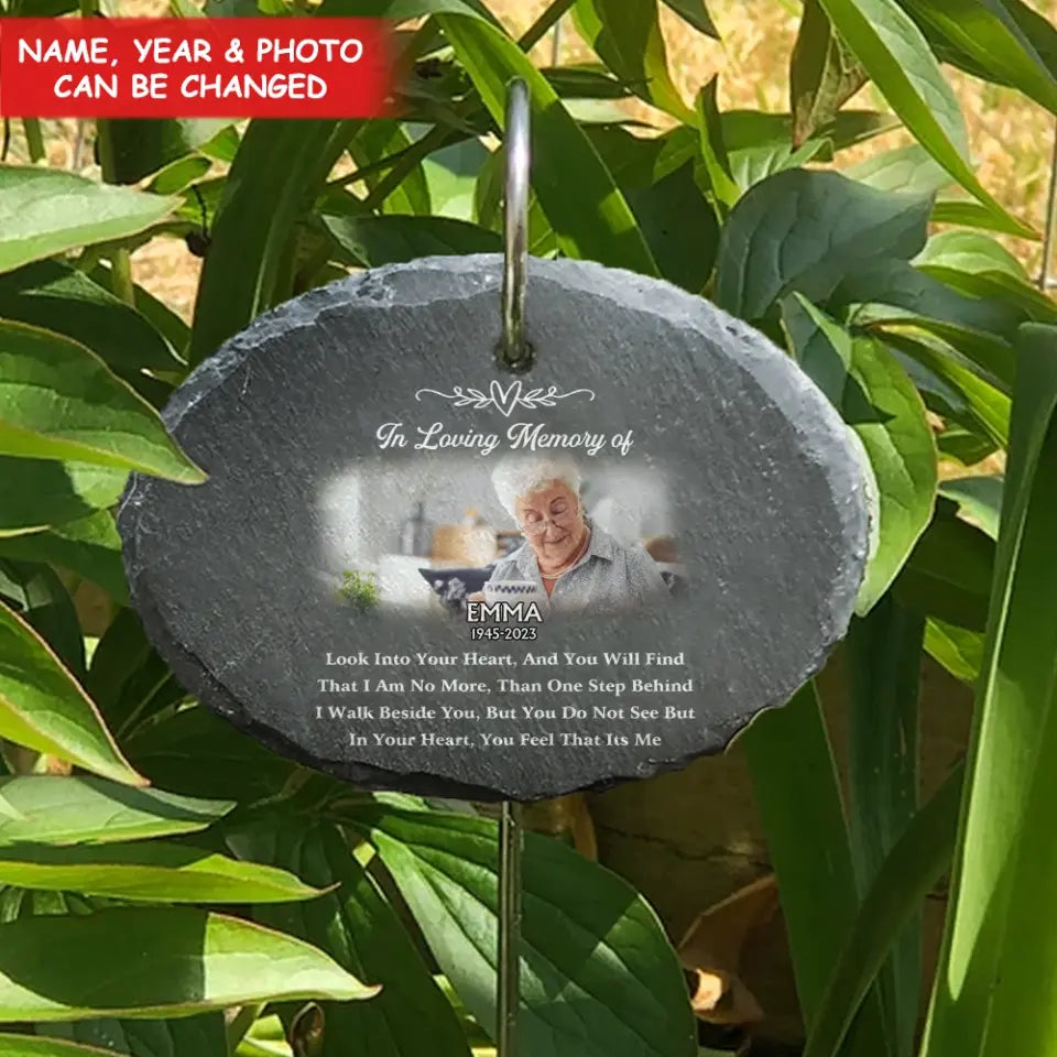 Look Into Your Heart, And You Will Find That I Am No More - Personalized Garden Slate - GS68
