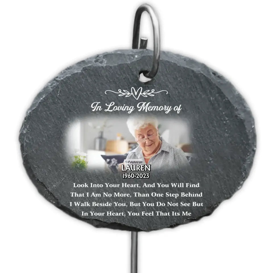 Look Into Your Heart, And You Will Find That I Am No More - Personalized Garden Slate - GS68