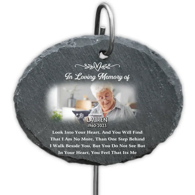 Look Into Your Heart, And You Will Find That I Am No More - Personalized Garden Slate - GS68