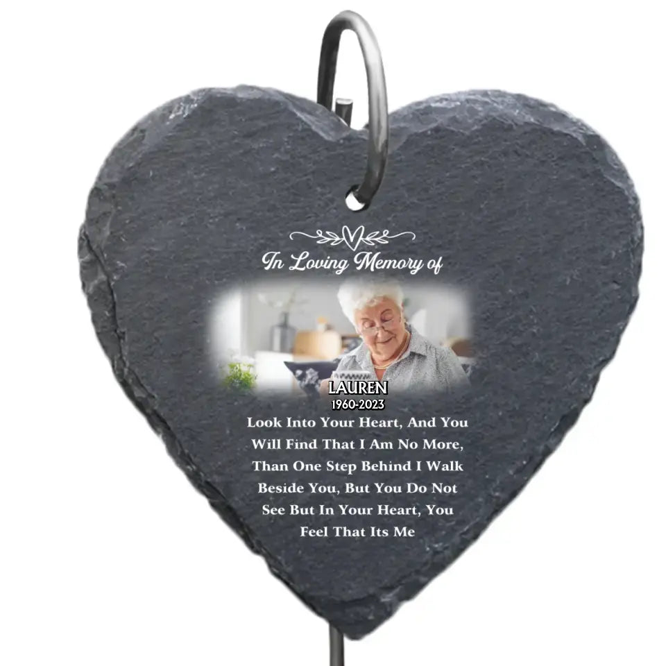 Look Into Your Heart, And You Will Find That I Am No More - Personalized Garden Slate - GS68