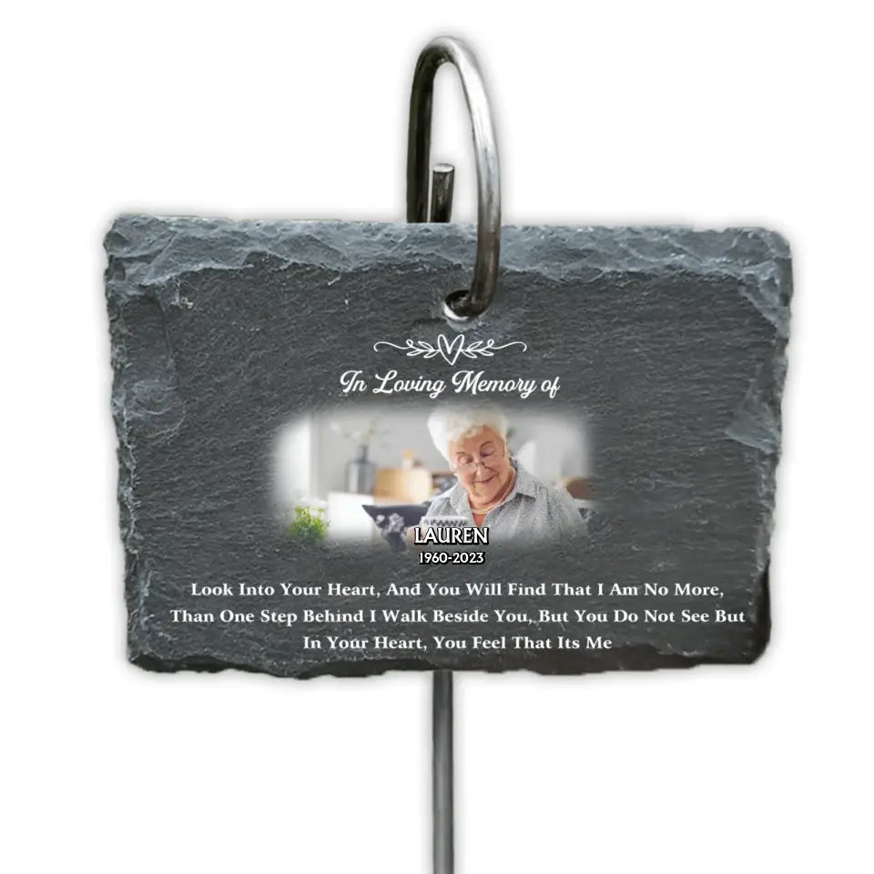 Look Into Your Heart, And You Will Find That I Am No More - Personalized Garden Slate - GS68
