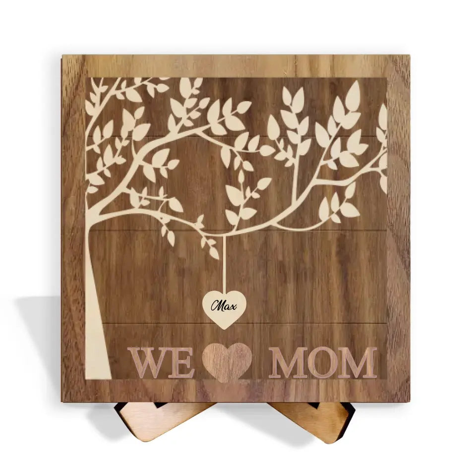 We Love Mom - Personalized Sign With Stand, Gift For Mother, Gift For Family