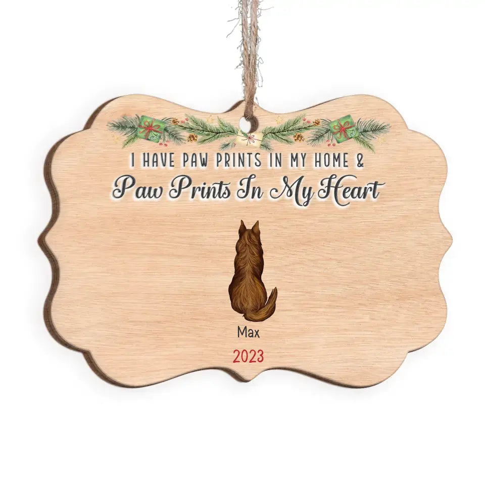 I Have Paw Prints In My Home - Personalized Wooden Ornament, Christmas Gift, Christmas Present For Pet Loss Gift - ORN301