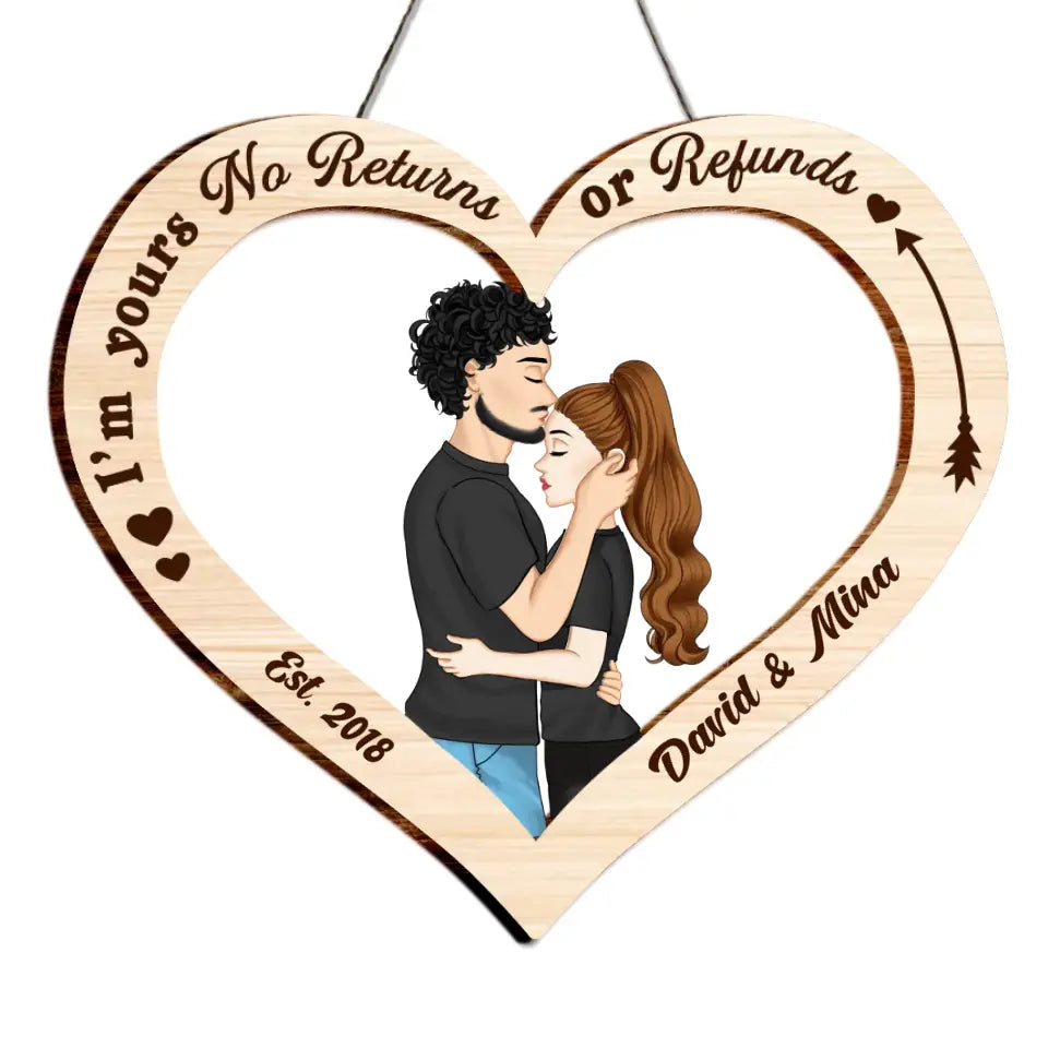 I'm Yours No Returns Or Refunds - Personalized Valentines Sign - Gift For Her,Him - Personalized Wooden Sign - Valentine Gift