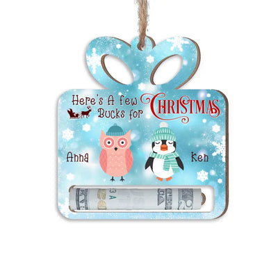 Money Holder Ornament, Here’s Few A Bucks For Christmas - Personalized Wooden Ornament - ORN310