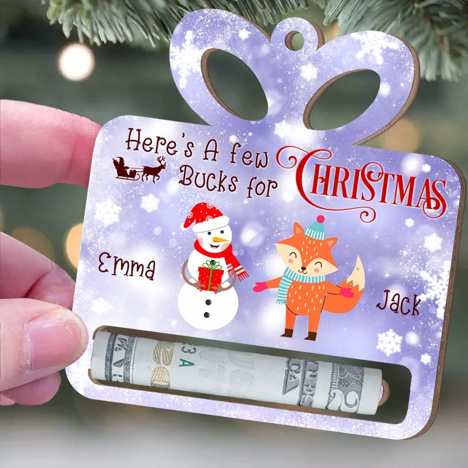 Money Holder Ornament, Here’s Few A Bucks For Christmas - Personalized Wooden Ornament - ORN310