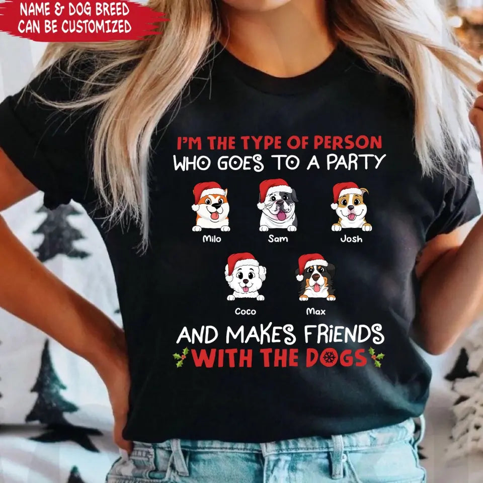 I'm The Type Of Person Who Goes To A Party - Personalized T-Shirt, Gift For Dog Lovers - TS1038