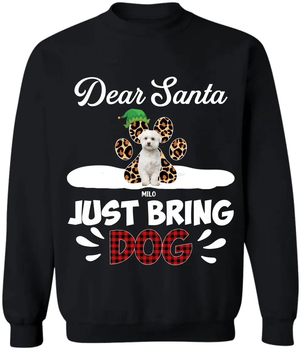 Dear Santa Just Bring Dogs - Personalized T-Shirt, T-Shirt Gift For Dog Lover - TS1037