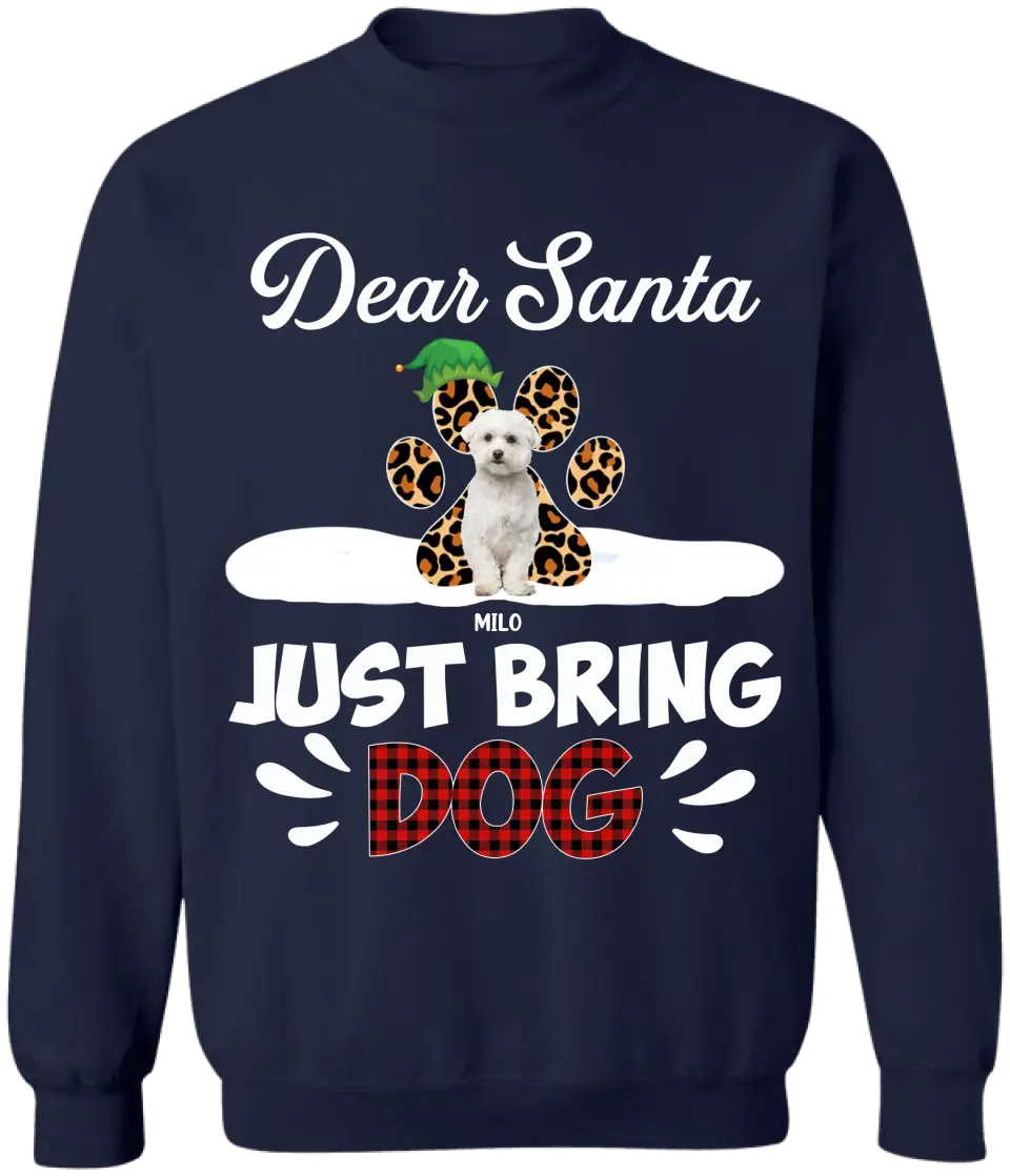 Dear Santa Just Bring Dogs - Personalized T-Shirt, T-Shirt Gift For Dog Lover - TS1037