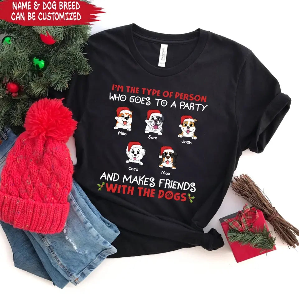 I'm The Type Of Person Who Goes To A Party - Personalized T-Shirt, Gift For Dog Lovers - TS1038