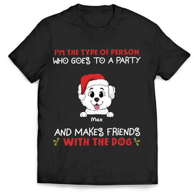 I'm The Type Of Person Who Goes To A Party - Personalized T-Shirt, Gift For Dog Lovers - TS1038