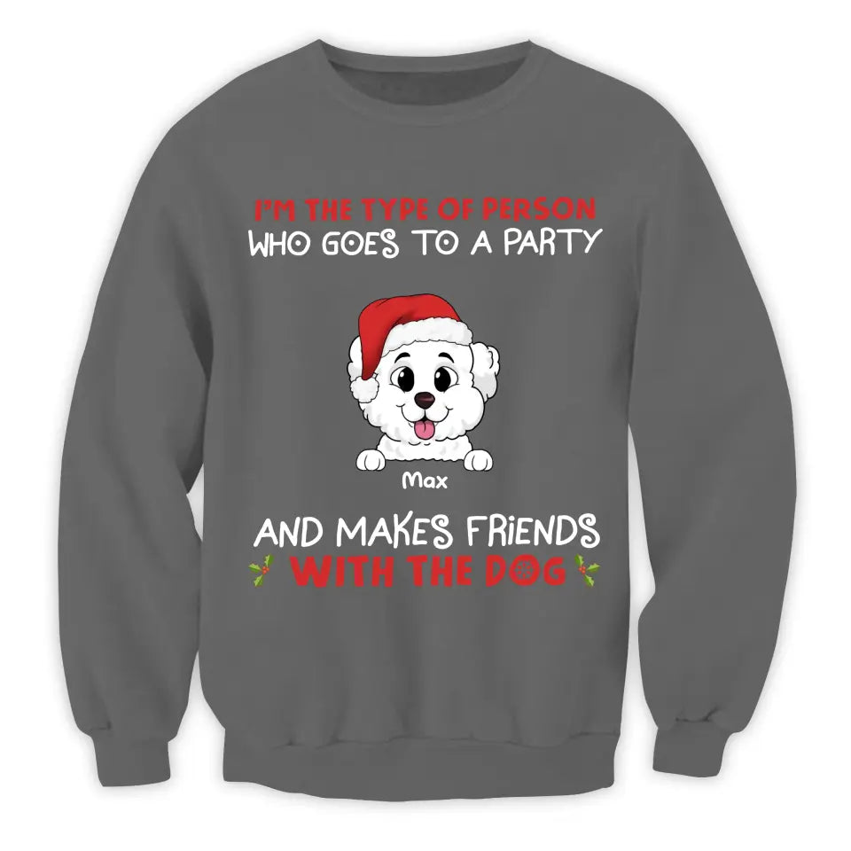 I'm The Type Of Person Who Goes To A Party - Personalized T-Shirt, Gift For Dog Lovers - TS1038