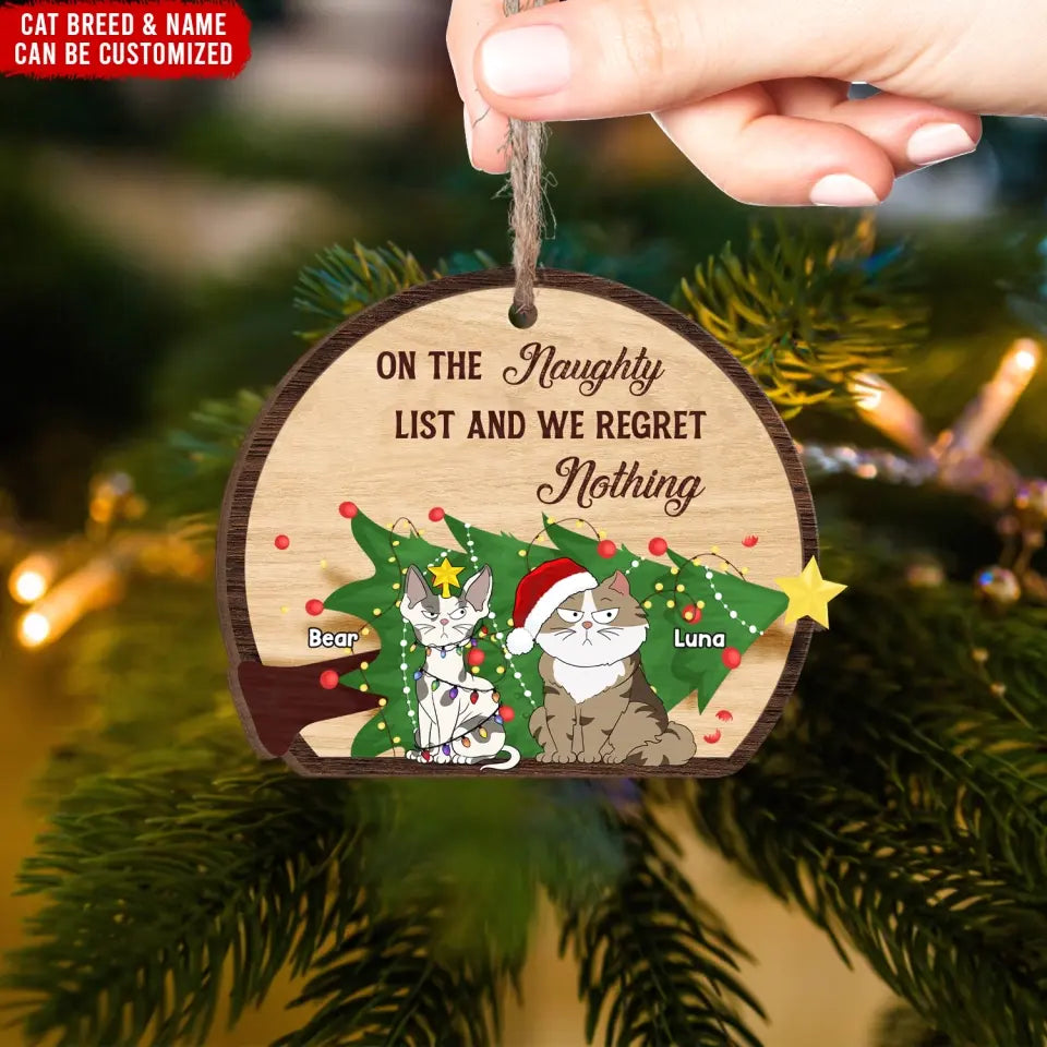 On The Naughty List And I Regret Nothing - Personalized Wooden Ornament, Ornament Gift For Cat Lover - ORN323
