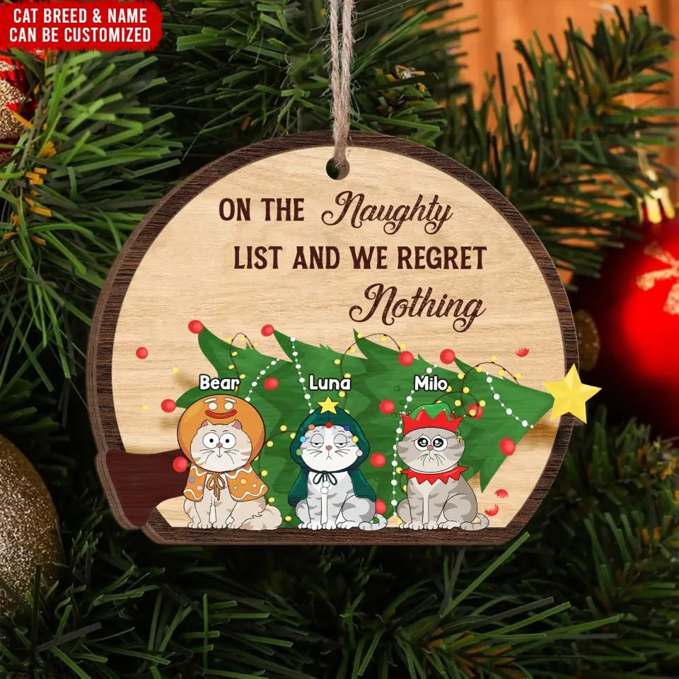 On The Naughty List And I Regret Nothing - Personalized Wooden Ornament, Ornament Gift For Cat Lover - ORN323
