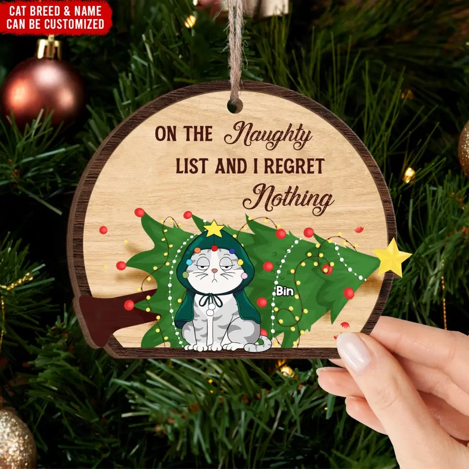 On The Naughty List And I Regret Nothing - Personalized Wooden Ornament, Ornament Gift For Cat Lover - ORN323