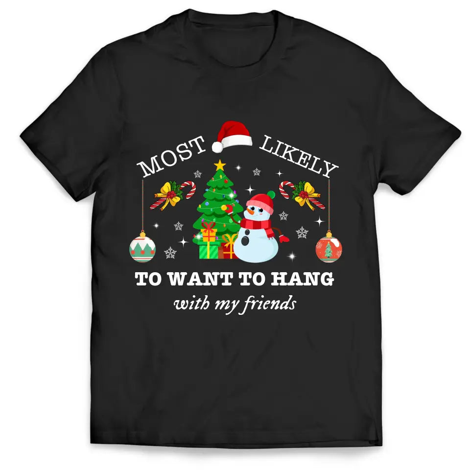 Most Likely To Christmas - Personalized T-Shirt, Matching Family Shirt, Christmas Gifts - TS1039