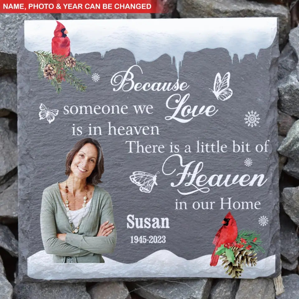 Because Someone We Love Is In Heaven - Personalized Memorial Stone, Memorial Gift, Loss Of Loved One - MS65