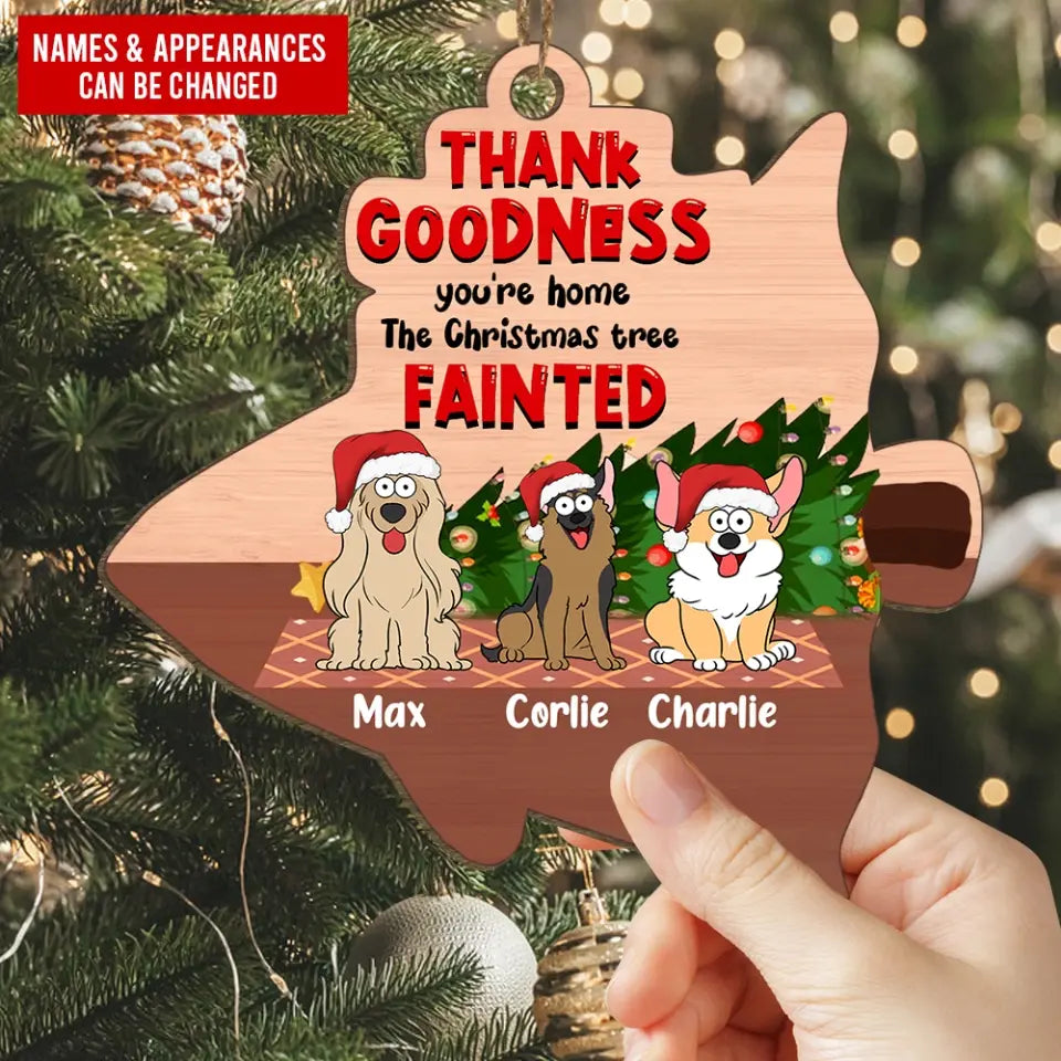 Thank Goodness You're Home - Personalized Wooden Ornament, Christmas Gift For Dog Lovers, Christmas Present, ornament, custom ornament, christmas ornament, christmas decor, merry christmas, dog, dog lover, gift for dog lover, christmas gift for dog lover, christmas ornment for dog lover